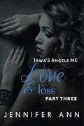 Love & Loss (Jawa's Angels MC #3) by Jennifer Ann