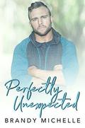 Perfectly Unexpected by Brandy Michelle