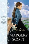 Audra (Mail-Order Brides of Sapphire Springs #2) by Margery Scott