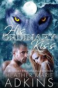 His Ordinary Kiss (His Kiss #2) by Heather Marie Adkins
