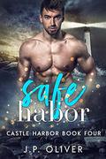 Safe Harbor (Castle Harbor #4) by J.P. Oliver