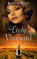 The Lady of the Vineyard (Kees & Colliers #1) by Kellyn Roth
