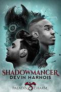 Shadowmancer (Paladin Charm #1) by Devin Harnois