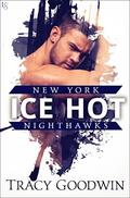 Ice Hot (New York Nighthawks #1) by Tracy Goodwin