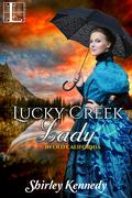 Lucky Creek Lady (In Old California #3) by Shirley Kennedy