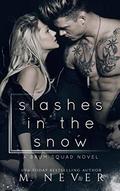 Slashes in the Snow (Baum Squad #1) by M. Never