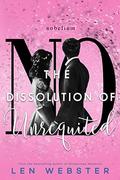 The Dissolution of Unrequited (The Science of Unrequited #4) by Len Webster