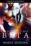 Claimed by His Beta (Wolves in the Fae Court #2) by Marie Medina
