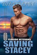 Saving Stacey (Florida Veterans #2) by Tiffani Lynn
