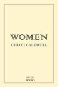 Women by Chloe Caldwell