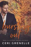 Bursting Out (Stupid Awesome Love #4) by Ceri Grenelle