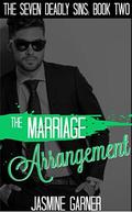 The Marriage Arrangement (The Seven Deadly Sins #2) by Jasmine Garner