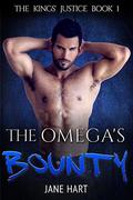 The Omega's Bounty (The Kings' Justice #1) by Jane Hart