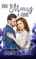 How to Marry a Genie (Love From the Lamp #1) by Jessica L. Elliott