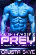 Alien Invader’s Prey by Calista Skye