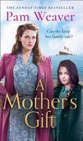 A Mother’s Gift by Pam Weaver