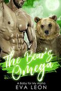 The Bear's Omega: A Baby for My Alpha (The Robertson Omegas #3) by Eva Leon