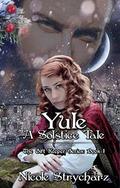Yule A Solstice Tale (The Gift Keeper #1) by Nicole Strycharz