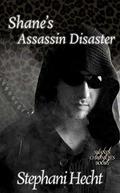 Shane's Assassin Disaster (Shane's Chronicles #2) by Stephani Hecht
