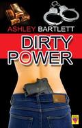 Dirty Power (Dirty Trilogy #3) by Ashley Bartlett