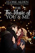 The Music of You and Me: A Clean and Wholesome Romantic Novella (Canterbury Romance #3) by Eloise Alden