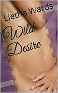 Wild Desire (Wild #7) by Lietha Wards