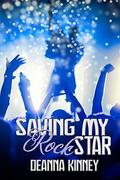 Saving My Rock Star by DeAnna Kinney