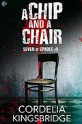 A Chip and a Chair (Seven of Spades #5) by Cordelia Kingsbridge