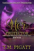 Her Protector (The Clark Brothers #2) by T.M. Pigatt