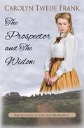 The Prospector and the Widow  (Reflections of the Past) by Carolyn Twede Frank