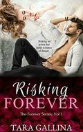 RISKING FOREVER: Vol 1  (The Forever Series): New adult college romance by Tara Gallina
