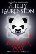 In a Badger Way by Shelly Laurenston