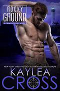 Rocky Ground by Kaylea Cross