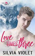 Love Times Three by Silvia Violet