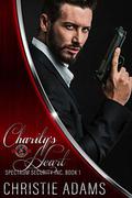 Charity's Heart (Spectrum Security Inc. #1) by Christie Adams