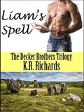 Liam's Spell (The Decker Brothers Trilogy #2) by K.R. Richards
