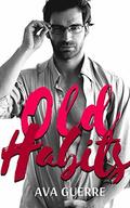 Old Habits: A Professor and Student Romance (Modern Spinsters #1) by Ava Guerre