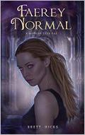 Faerey Normal (A Modern Teen Fae #1) by Brett Hicks