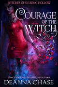 Courage of the Witch by Deanna Chase