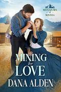 Mining for Love by Dana Alden