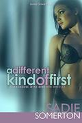 A DIFFERENT KIND OF FIRST: ...a Guesthouse With Benefits novella by Sadie Somerton