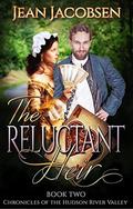 The Reluctant Heir (Chronicles of the Hudson River Valley #2) by Jean Jacobsen
