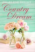Country Dream (Belle Ridge #2) by Charlene Bright