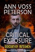 Critical Exposure: Paranormal Romantic Suspense (Security Breach #2) by Ann Voss Peterson