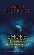Smoke in her eyes (The Wanderer #2) by Anna Belfrage