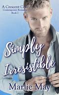 SIMPLY IRRESISTIBLE by Marlie May