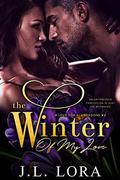 The Winter of My Love (A Love for All Seasons #2) by J.L. Lora