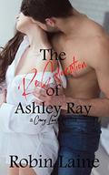 The ReEducation of Ashley Ray (Crazy Love #2) by Robin Laine