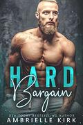 Hard Bargain: A Second Chance Reunion Friends to Lovers Romance by Ambrielle Kirk