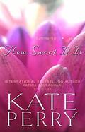 How Sweet It Is by Kate Perry, Kathia Zolfaghari